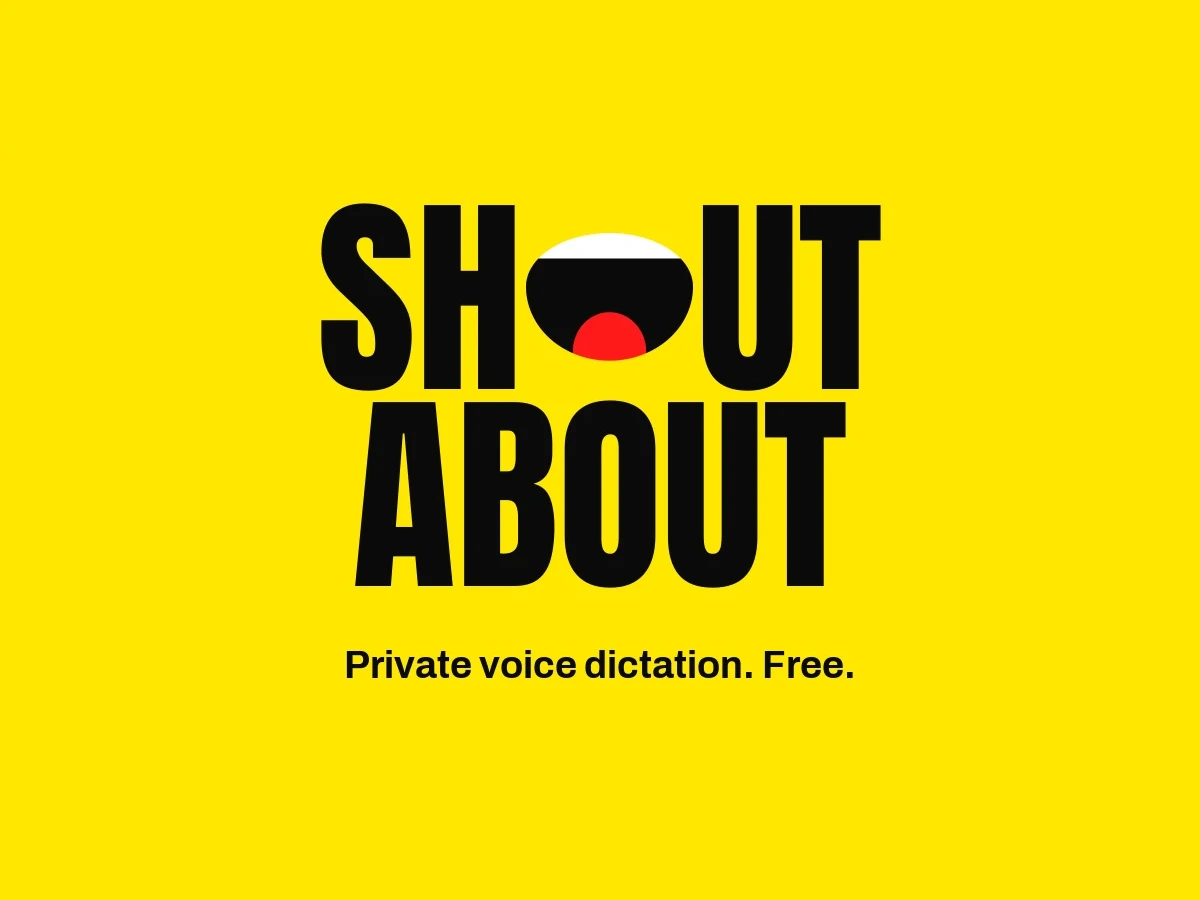 ShoutAbout (Private Voice Dictation)